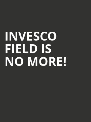 Invesco Field is no more